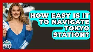 How Easy Is It To Navigate Tokyo Station? - The Rail and Cruise Experts