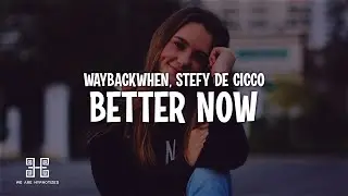 waybackwhen - Better Now (Stefy De Cicco Edit)