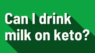 Can I drink milk on keto?