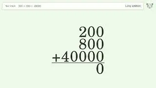 Long Addition Problem 200+800+40000: Step-by-Step Video Solution | Tiger Algebra
