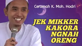 Jek Mekker apa se daddi Kakorangnah oreng, Bengok sokkore abek epakellar ngalakoni kabagusen