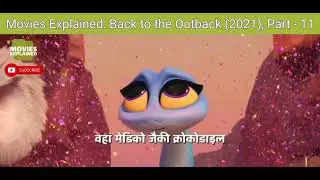 Movies Explained: Back to the Outback (2021), Part - 11