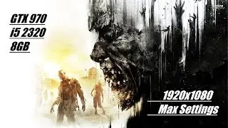 Dying Light | GTX 970 / i5 2320 / 8GB