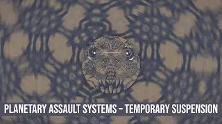 Planetary Assault Systems – Temporary Suspension (2009)
