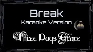Three Days Grace &bull; Break (CC Karaoke / Instrumental)