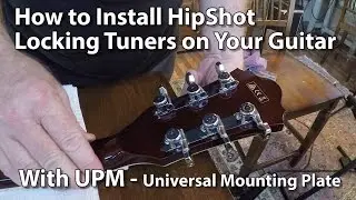 How to Install Hipshot Locking Tuners on Your Guitar - 3+3