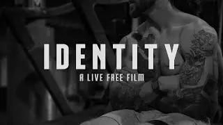 IDENTITY - A LIVE FREE FILM