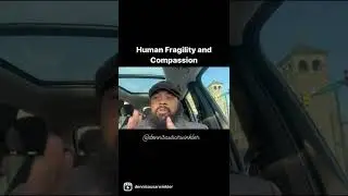 Human Fragility and Compassion