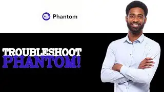 How To Troubleshoot Phantom Wallet Install (2025)