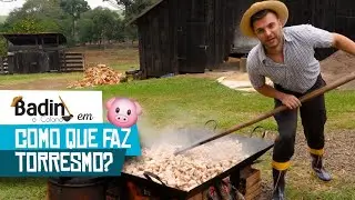 COMO QUE FAZ TORRESMO?