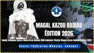 🔴Goudy Adiouma Dahira Makarimal Akhlah BMD kebemer Wadial Magal Kazou Radiab &Eacute;dition 2026