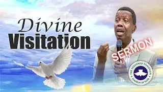 Pastor E.A Adeboye Sermon_ DIVINE VISITATION