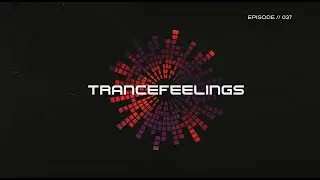 Lightstate - Trancefeelings #037 (13.06.2024)