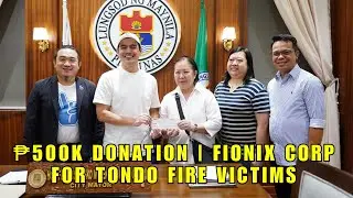 LIVE: ₱500K DONATION FROM FIONIX CORP FOR AROMA, TONDO FIRE VICTIMS | MAYOR ISKO MORENO