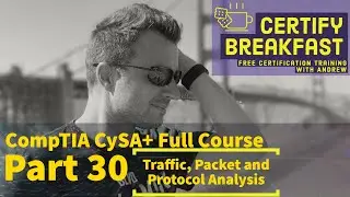 Полный курс CompTIA CySA+, часть 30: Анализ сетевого трафика и протоколов