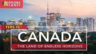 🇨🇦 CANADA | SECOND LARGEST COUNTRY IN THE WORLD