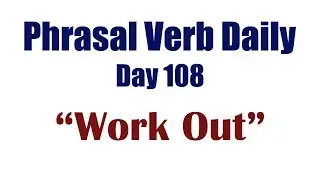 Phrasal Verb Daily 108: 