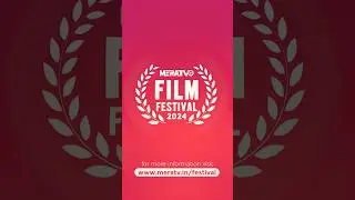 MERATV Film Festival 2024 | chance to win ₹5 lakhs | Submissions Open