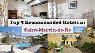 Top 5 Recommended Hotels In Saint-Martin-de-Re | Best Hotels In Saint-Martin-de-Re