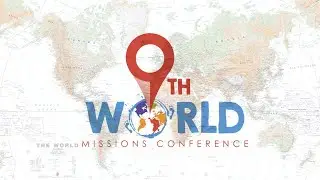 World Missions Conference 2019 // Moving Forward in Missions