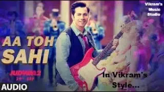 Aa Tho Sahi (Judwaa 2) In Vikram's Style | New Video By Vikram Chouhan