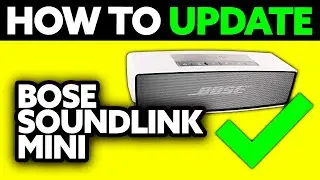 How To Update Bose Soundlink Mini (2025) - Step by Step