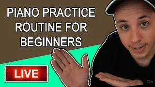 🔴 Beginners Piano Practice Routine