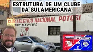 A PRECÁRIA ESTRUTURA DO NACIONAL DE POTOSI - COPA SULAMERICANA - NACIONAL DE POTOSI X TRINIDENSE