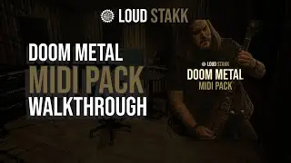 Loudstakk Doom Metal MIDI Pack - Walkthrough