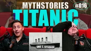 Mythstories #016. The Titanic