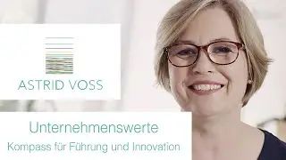 Unternehmenswerte - Kompass f&uuml;r F&uuml;hrung und Innovation | Astrid Voss | Sehen. Verstehen. L&ouml;sen.