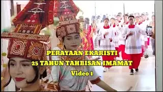 PERAYAAN EKARISTI 25 TAHUN TAHBISAN IMAMAT RD. SIMON GAUSU OSCAR - Video 1 