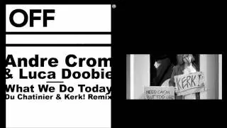 Andre Crom & Martin Dawson - What We Do Today - Du Chatinier & Kerk! DUB MIX - OFF025REMIX