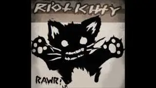 Riot Kitty  Meewrew Mreewwreep