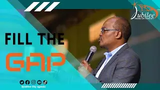 #FillTheGap | #ServingBetter | with Ap. Dr. Evans Kulaba | 27/03/2022 | Jubilee City Uganda