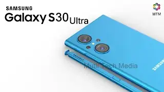 Samsung Galaxy S30 Ultra: первый взгляд, дата выхода, цена, характеристики, трейлер, концепция, камера, аккумулятор
