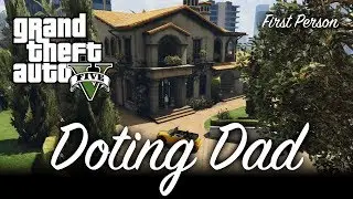 Doting Dad - GTA V (First Person) [100% Gold Medal Mission Walkthrough]