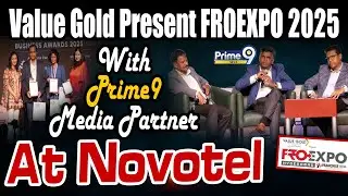 Value Gold Present FROEXPO 2025  With Prime9 Media Partner At Novotel | Prime9 News