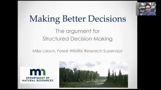 Structured Decision Making: An approach to solving problems in natural resources management