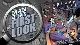 Batman: The Animated Series Adventures First Look by Man vs Meeple (IDW Games)