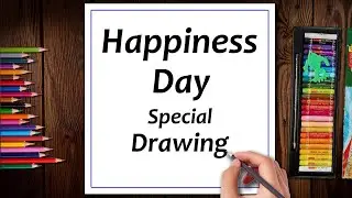 International Day Of Happiness Drawing Step By Step / International Day Of Happiness Theme