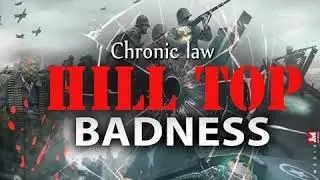 Chronic Law - Hill Top Badness (Audio)