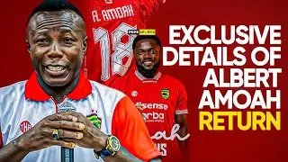 EXCLUSIVE 🔥 DETAILS OF ALBERT AMOAH RETURN TO KOTOKO🇦🇹 SAMBA UPDATE, SARFO DUKU ON REFEREE JULIAN 