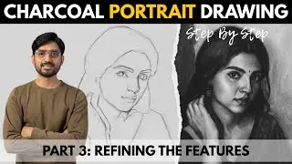 Charcoal Portrait Drawing |  Part 3: Refining The Features