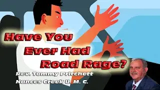 Have You Ever Had Road Rage? | Nances Creek United Methodist Church |Sermon