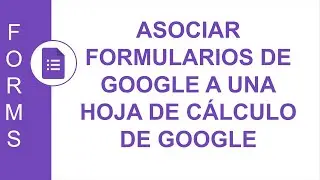 [GOOGLE FORMS] ASOCIAR FORMULARIOS DE GOOGLE A UNA HOJA DE CÁLCULO DE GOOGLE