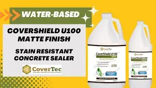 CoverShield U100 Matte Stain Resistant Concrete Sealer - Product Video - CoverTec Products