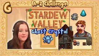 Learning the Alphabet in Stardew Valley:  G is for Ghost Hunting