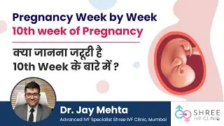 Pregnancy Week by Week- 10th week | क्या जानना जरूरी है 10th week के बारे में? | Dr Jay Mehta