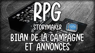RPG STORYMAKER : Bilan de campagne et ANNONCES